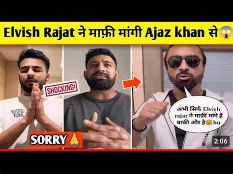 ELVISH YADAV AUR RAJAT DALAL NE AJAZ KHAN SE MANGI MAFI AJAZ KHAN BOLE