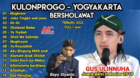 Sholawat Ganteng Terbaru Full 1jam Ustadz Ulin Nuha 09 Februari