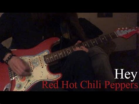 Hey Red Hot Chili Peppers Guitar Cover Youtube