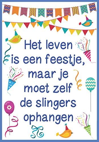 Buy Het Leven Is Een Feestje Maar Je Moet Zelf De Slingers Ophangen