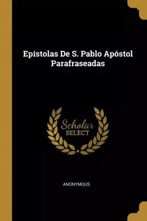 Libro Ep Stolas De S Pablo Ap Stol Parafraseadas Anony Cuotas