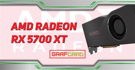 Обзор видеокарты AMD Radeon RX 5700 XT - GrafCard