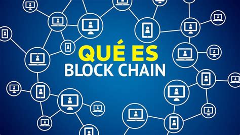 Qué es Blockchain y cómo funciona Guía en español