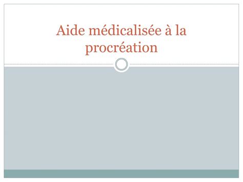 PPT Aide médicalisée à la procréation PowerPoint Presentation free