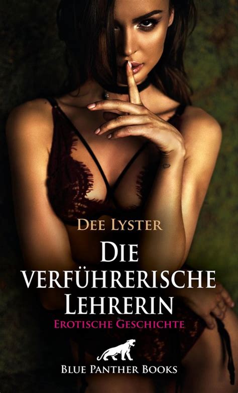 Love Passion Sex verführerische Lehrerin Erotische Geschichte ebook Dee bol