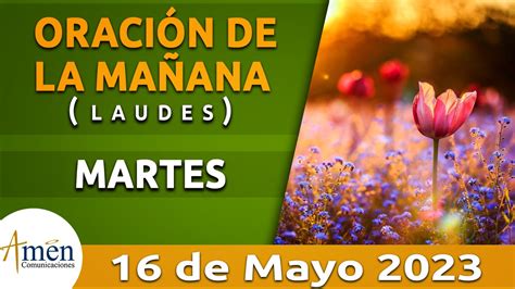 Laudes oración de la mañana martes 16 mayo 2023 Padre Carlos yepes