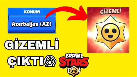 Konumu Azerbaycan Yaptım Gizemli Verdi BRAWL STARS STAR HEDİYESİ