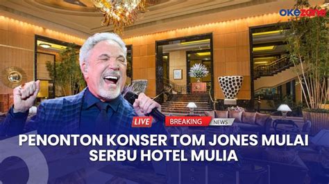 Live Report Suasana Jelang Konser Tom Jones Di Hotel Mulia Youtube