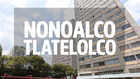 Conoces La Unidad Nonoalco Tlatelolco CHILANGO YouTube