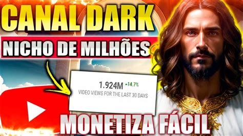 Corre Canal Dark De Milh Es Que Monetiza Muito F Cil Coloque