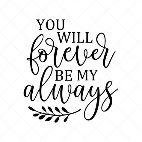 You Will Forever Be My Always SVG Love Vector File Svg | Etsy UK