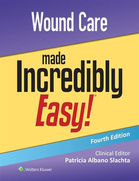 Wound Care Made Incredibly Easy Incredibly Easy Series R Slachta