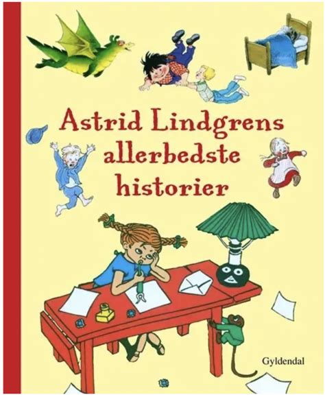 8 Fantastiske Bøger Skrevet Af Astrid Lindgren Børneværelset