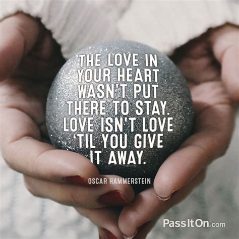 “The love in your heart wasn't put there to | The Foundation for a ...