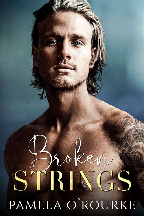 Broken Strings (The Brotherhood, #3) by Pamela O'Rourke | Goodreads