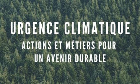 Urgence climatique actions et métiers pour un avenir durable Cité