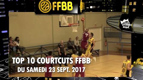 Top 10 Courtcuts Ffbb Du 23 Septembre 2017 Youtube