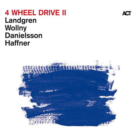 Nils Landgren Michael Wollny Lars Danielsson Wheel Drive Ii