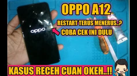 Servis Hp Oppo A Restart Terus Menerus Youtube