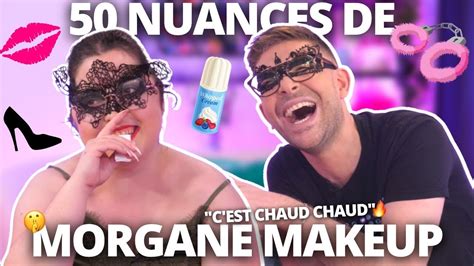 50 NUANCES de MORGANE MAKEUP Secrets INTIMES dévoilés SANS TABOU