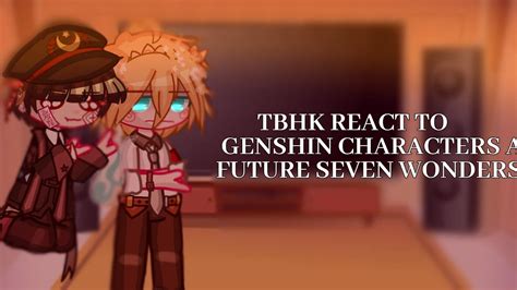 Tbhk React To Genshin Characters As Future Seven Wonders Ii Part Ii