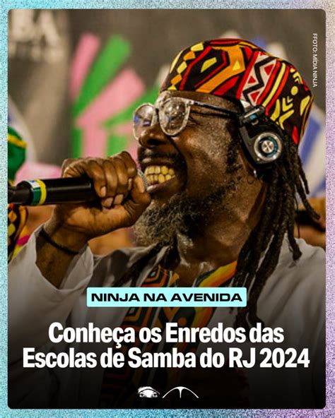 Conheça os Enredos das Escolas de Samba do RJ 2024 Mídia NINJA