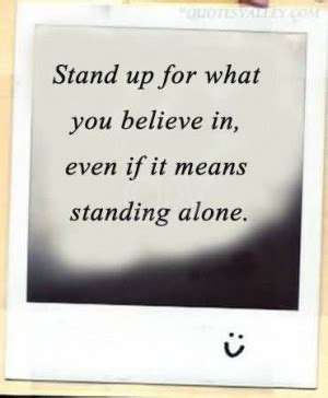 Stand Up For What You Believe In Quotes Quotesgram