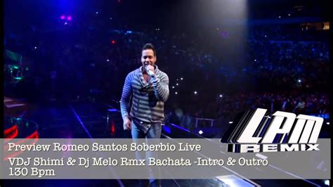 Preview Romeo Santos Soberbio Live Vdj Shimi Dj Meloremix Bpm