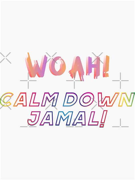 "Calm Down Jamal and Jamal Meme quotes stickers " Sticker for Sale by letsaddtocart | Redbubble