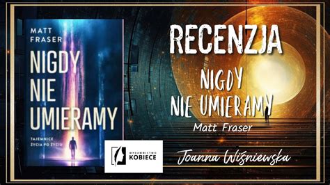 Nigdy Nie Umieramy Matt Fraser Recenzja YouTube