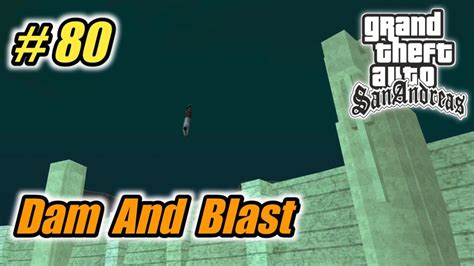 Gta San Andreas Mission Dam And Blast Gta Sa Bahasa Indonesia