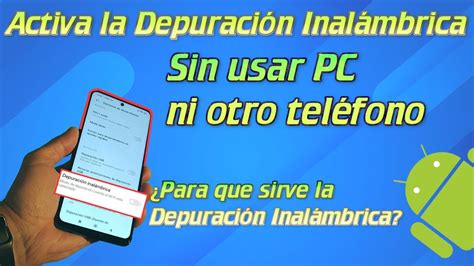 ROMPE las Limitaciones de Android activando la Depuración Inalámbrica