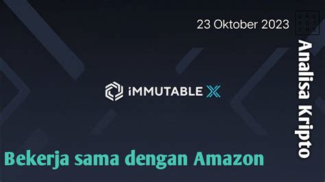 Analisa Kripto Immutable X Bekerja Sama Dengan Amazon Bagaimana