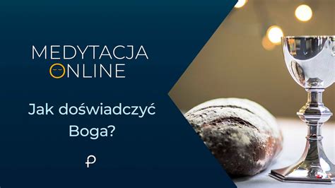 Medytacja Pisma Wi Tego Jak Do Wiadczy Boga J