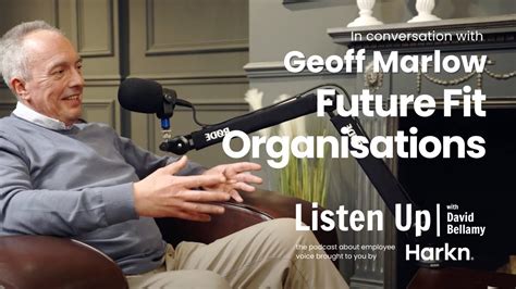 In Conversation With Geoff Marlow Future Fit Organisations YouTube