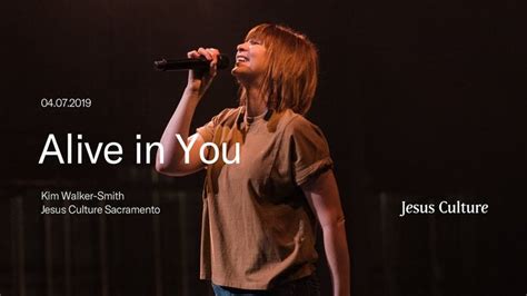 Kim Walker Smith Alive In You Jesus Culture Sacramento Jesus