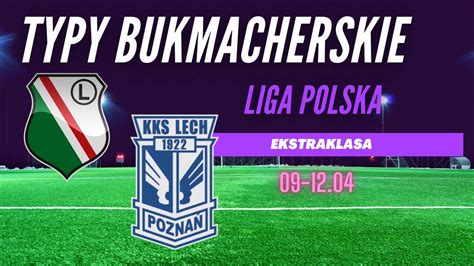 TYPY BUKMACHERSKIE LIGA POLSKA EKSTRAKLASA 09 12 04 TYPUJEMY