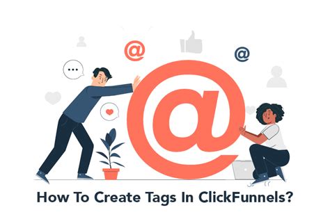 How To Create Tags In Clickfunnels Step By Step Guide