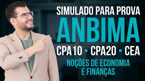 SIMULADO PARA PROVA ANBIMA NOÇÕES DE ECONOMIA E FINANÇAS CPA 10 CPA