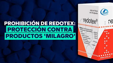 Prohibici N De Redotex Protecci N Contra Productos Milagro Para