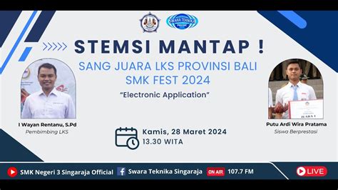 STEMSI MANTAP JUARA 1 LKS Provinsi Bali SMK Fest 2024 Electronic