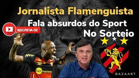 Absurdo Que Esse Jornalista Falou Do Sport No Sorteio Da Copa Do