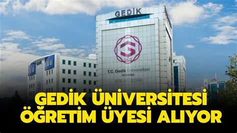 İstanbul Gedik Üniversitesi öğretim üyesi alacak