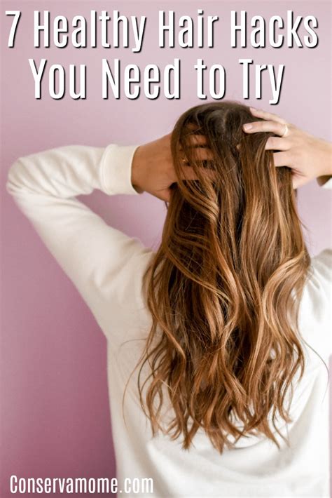 7 Healthy Hair Hacks You Need To Try ConservaMom