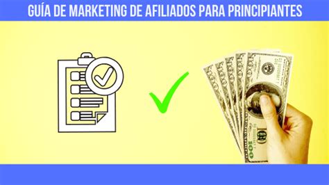 Marketing De Afiliados Para Principiantes De 0 A 100