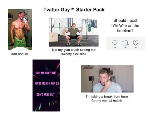 Twitter Gay Starter Pack R Starterpacks Starter Packs Know Your Meme