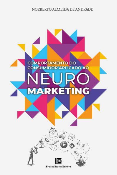 Comportamento Do Consumidor Aplicado Ao Neuromarketing