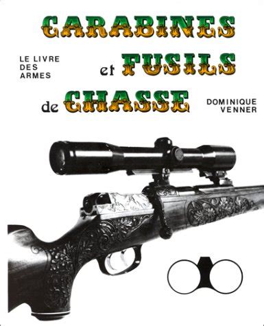 Amazon Le Livre Des Armes Carabines Et Fusils De Chasse Tome