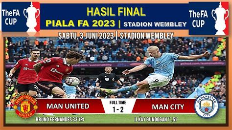 Hasil Final Piala Fa Tadi Malam Manchester City Manchester United