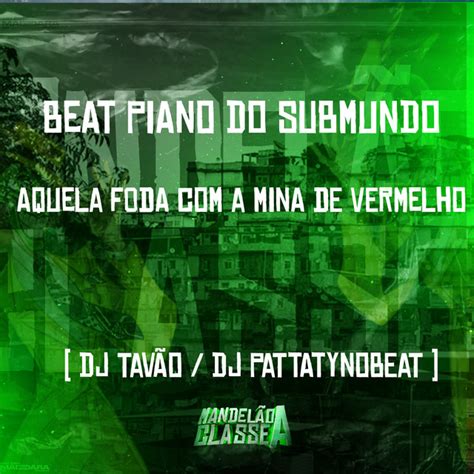 Beat Piano Do Submundo Aquela Foda A Mina De Vermelho Single By